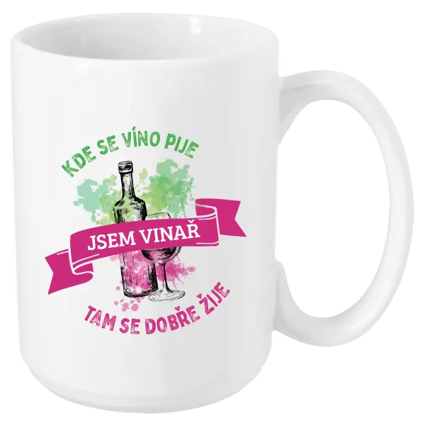 Hrnček Kde se víno pije, tam se dobře žije - jsem vinař - kopie