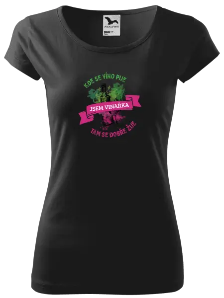 Dámske tričko Kde se víno pije, tam se dobře žije - jsem vinařka - kopie