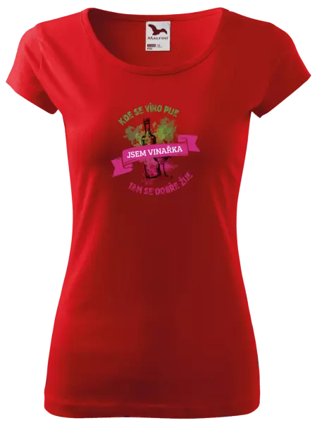 Dámske tričko Kde se víno pije, tam se dobře žije - jsem vinařka - kopie