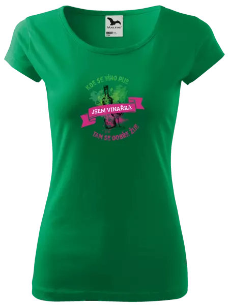 Dámske tričko Kde se víno pije, tam se dobře žije - jsem vinařka - kopie