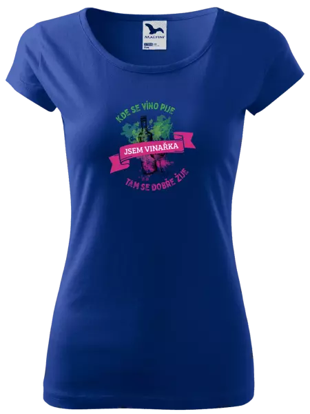 Dámske tričko Kde se víno pije, tam se dobře žije - jsem vinařka - kopie