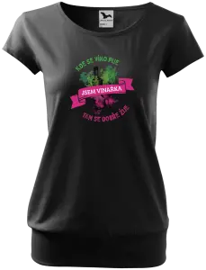 Dámske tričko Kde se víno pije, tam se dobře žije - jsem vinařka - kopie
