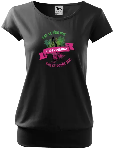 Dámske tričko Kde se víno pije, tam se dobře žije - jsem vinařka - kopie