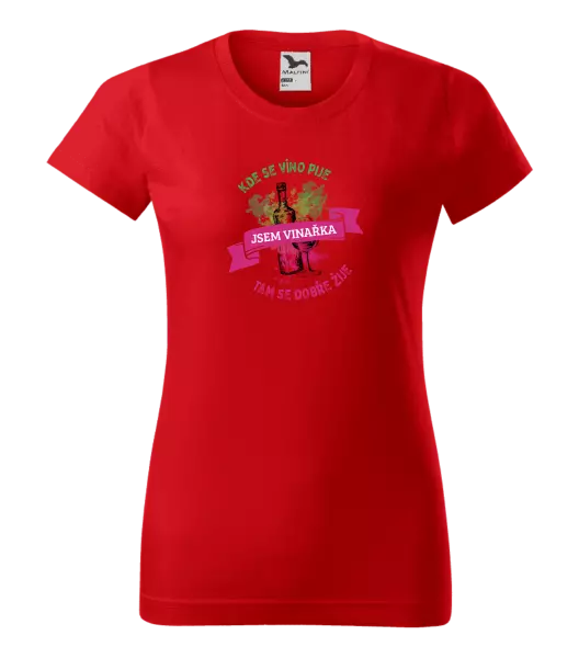 Dámske tričko Kde se víno pije, tam se dobře žije - jsem vinařka - kopie