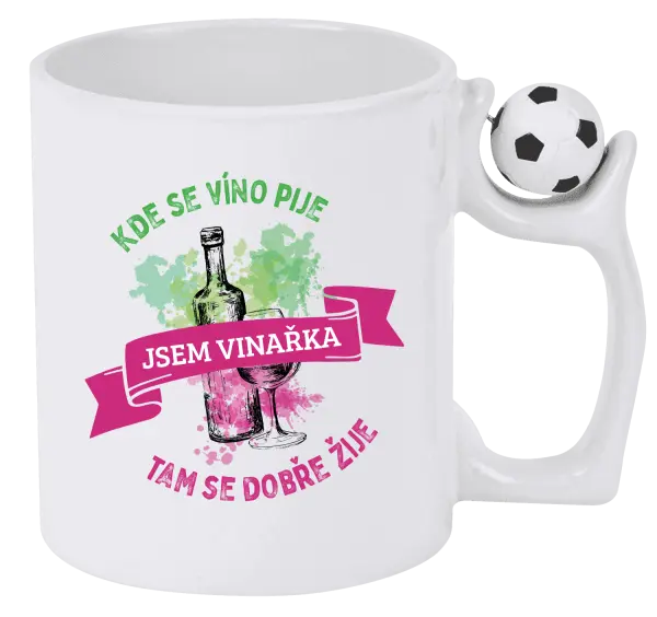 Hrnček Kde se víno pije, tam se dobře žije - jsem vinařka - kopie
