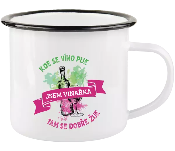 Plecháčik Kde se víno pije, tam se dobře žije - jsem vinařka - kopie