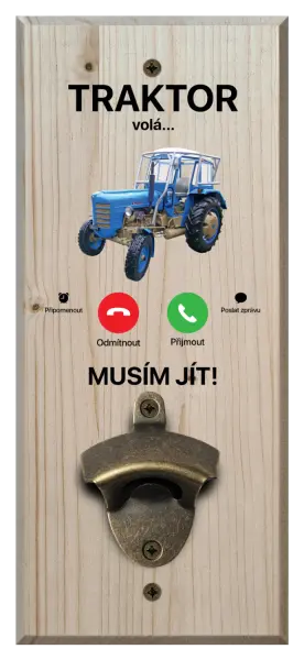 Nástěnný otvírák Traktor volá... musím jít!