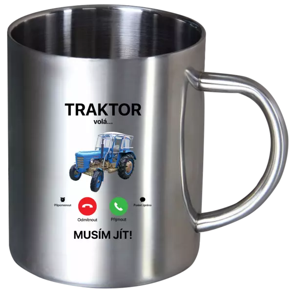 Nerezový hrnek Traktor volá... musím jít!