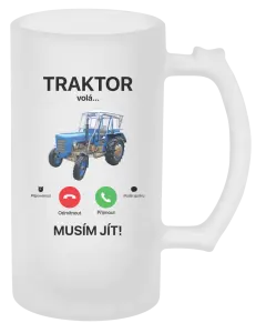 Půllitr Traktor volá... musím jít!