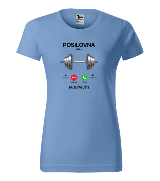 Dámské tričko Posilovna volá... musím jít!