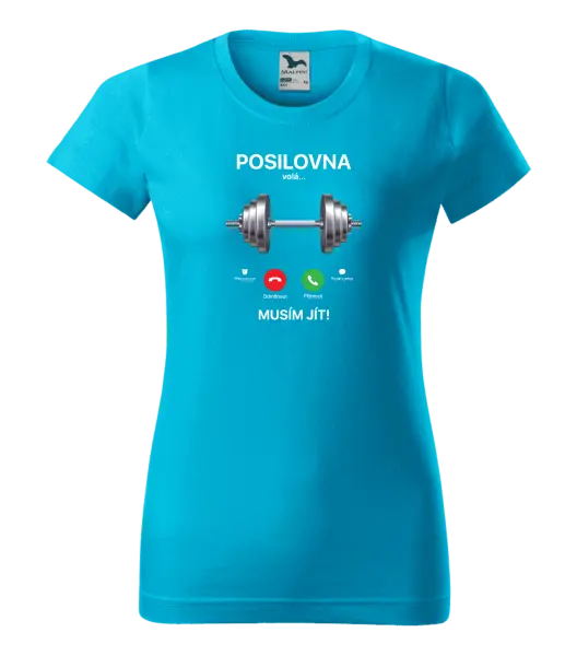 Dámské tričko Posilovna volá... musím jít!
