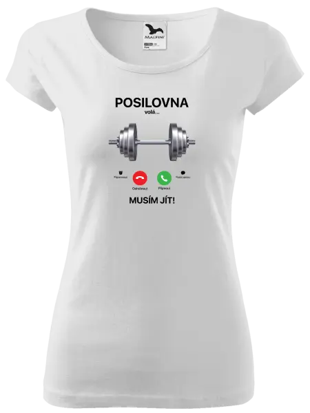 Dámské tričko Posilovna volá... musím jít!