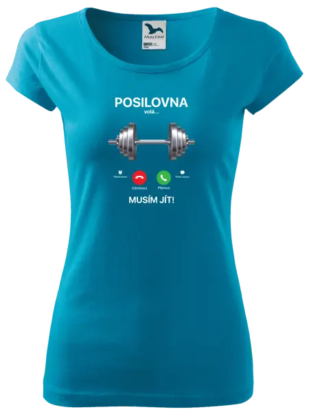 Dámské tričko Posilovna volá... musím jít!