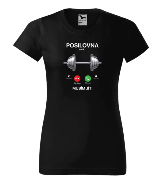 Dámské tričko Posilovna volá... musím jít!