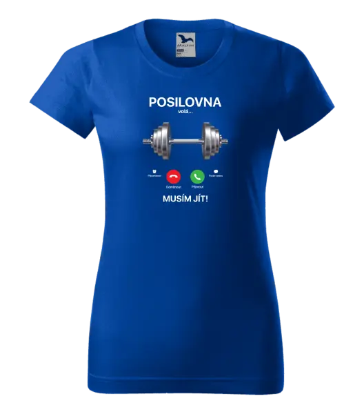 Dámské tričko Posilovna volá... musím jít!