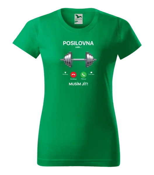 Dámské tričko Posilovna volá... musím jít!