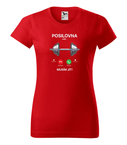 Dámské tričko Posilovna volá... musím jít!