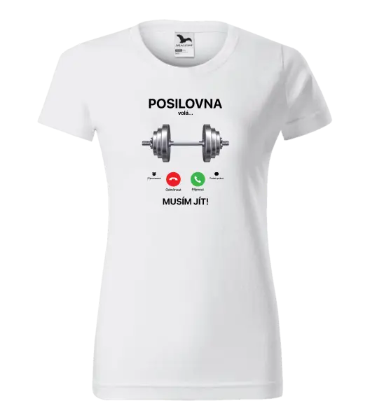 Dámské tričko Posilovna volá... musím jít!