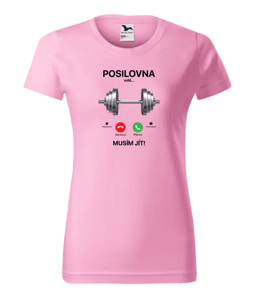 Dámské tričko Posilovna volá... musím jít!