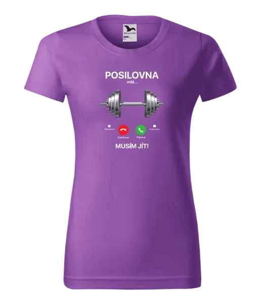 Dámské tričko Posilovna volá... musím jít!