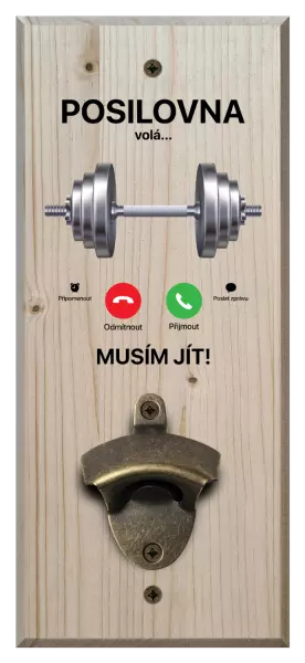 Nástěnný otvírák Posilovna volá... musím jít!