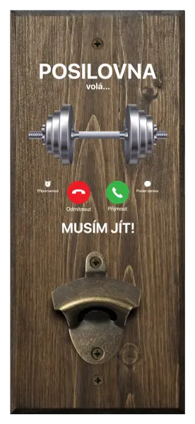 Nástěnný otvírák Posilovna volá... musím jít!