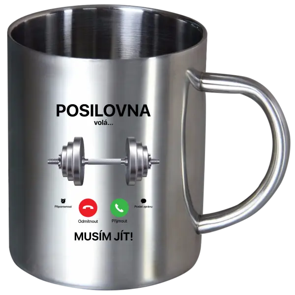 Nerezový hrnek Posilovna volá... musím jít!
