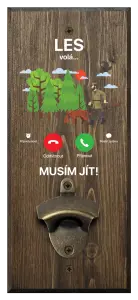 Nástěnný otvírák Les volá... musím jít!