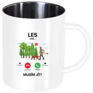 Nerezový hrnek Les volá... musím jít!