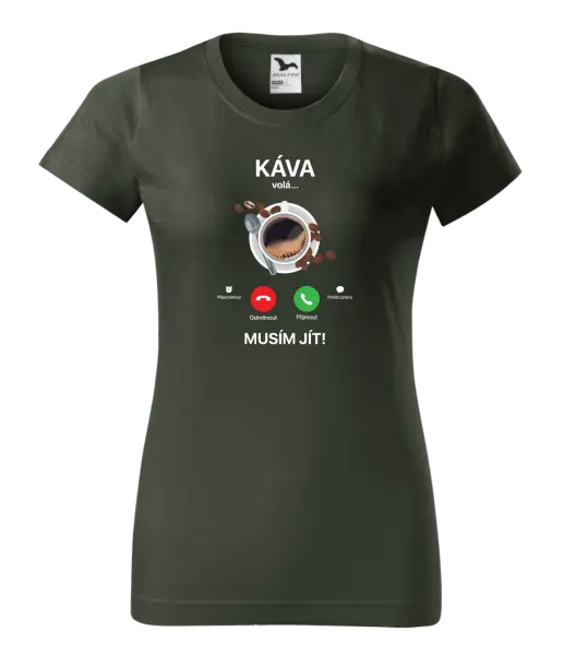 Dámské tričko Káva volá... musím jít!