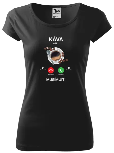 Dámské tričko Káva volá... musím jít!