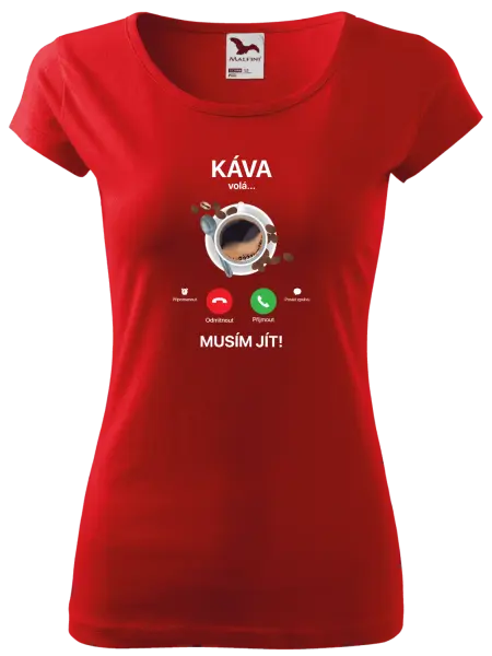 Dámské tričko Káva volá... musím jít!