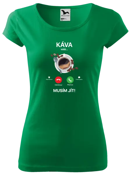 Dámské tričko Káva volá... musím jít!