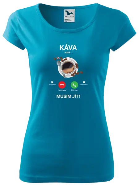Dámské tričko Káva volá... musím jít!