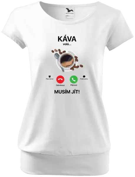 Dámské tričko Káva volá... musím jít!