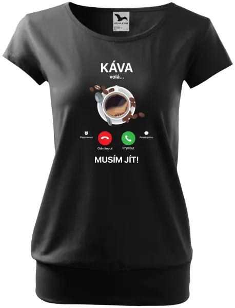 Dámské tričko Káva volá... musím jít!