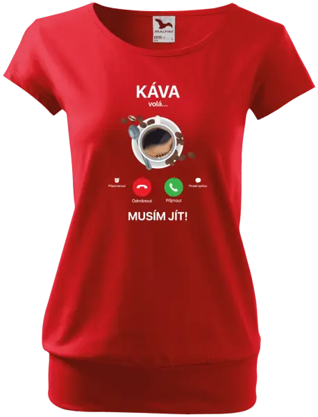 Dámské tričko Káva volá... musím jít!