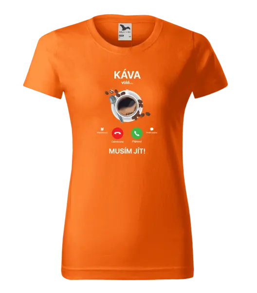 Dámské tričko Káva volá... musím jít!