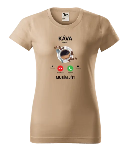 Dámské tričko Káva volá... musím jít!