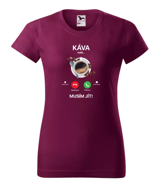 Dámské tričko Káva volá... musím jít!