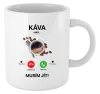 Hrnek Káva volá... musím jít!
