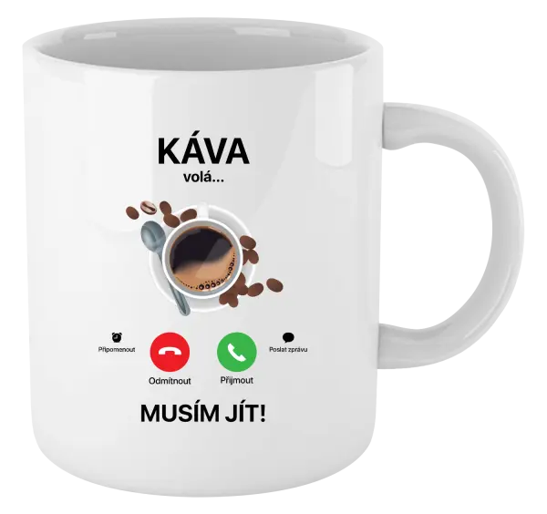 Hrnek Káva volá... musím jít!