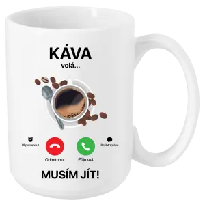 Hrnek Káva volá... musím jít!