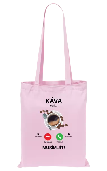 Látková taška Káva volá... musím jít!
