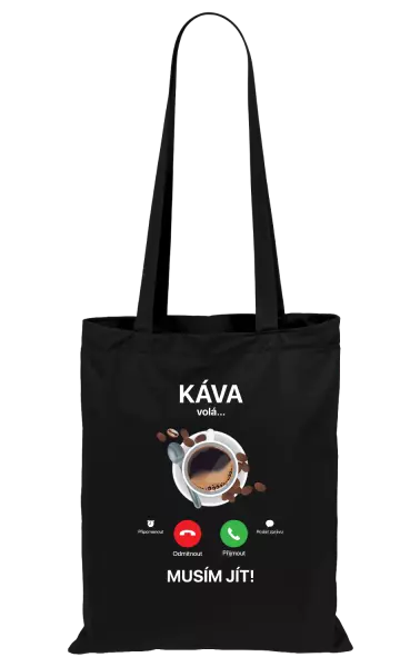 Látková taška Káva volá... musím jít!