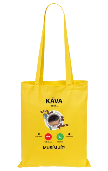 Látková taška Káva volá... musím jít!