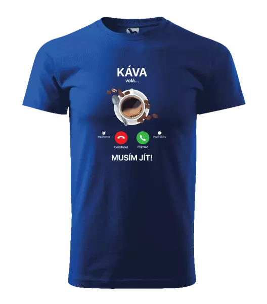 Pánské tričko Káva volá... musím jít!