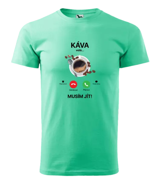 Pánské tričko Káva volá... musím jít!