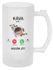 Půllitr Káva volá... musím jít!
