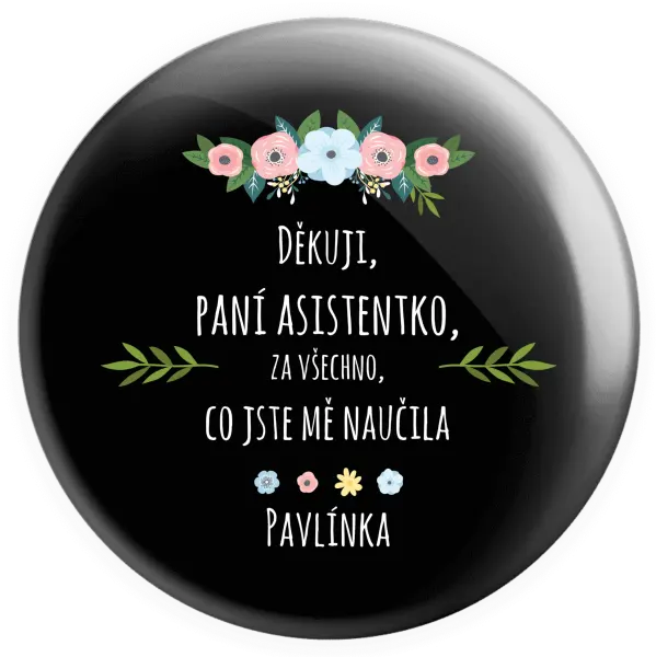 Placka Děkuji, paní asistentko, za všechno, co jste mě naučila se jménem